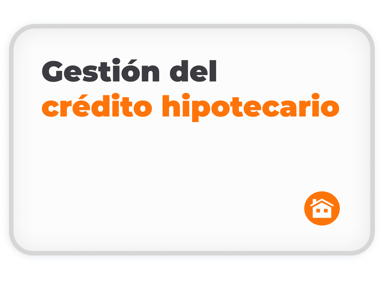 GESTION DEL CREDITO HIPOTECARIO